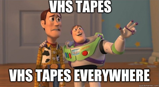 VHS TApes VHS Tapes everywhere - VHS TApes VHS Tapes everywhere  Toy Story Everywhere