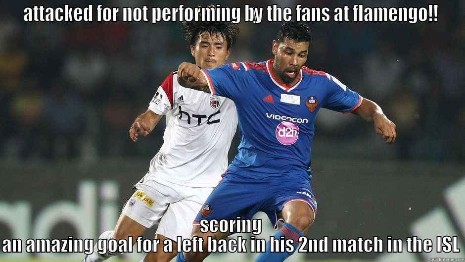 ATTACKED FOR NOT PERFORMING BY THE FANS AT FLAMENGO!! SCORING AN AMAZING GOAL FOR A LEFT BACK IN HIS 2ND MATCH IN THE ISL Misc