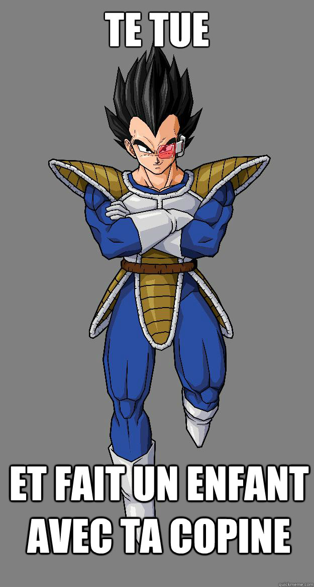 te tue et fait un enfant avec ta copine  Scumbag Vegeta