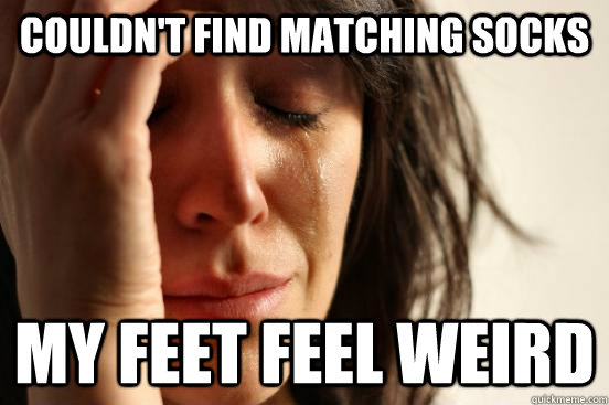 Couldn't find matching socks My feet feel weird - Couldn't find matching socks My feet feel weird  First World Problems