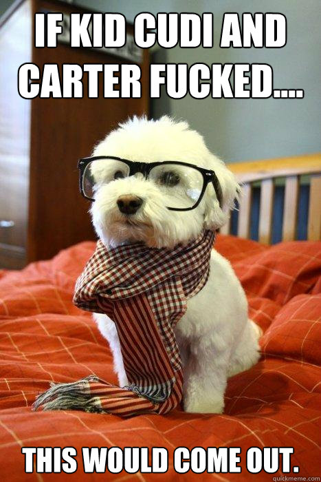 If kid cudi and carter fucked.... This would come out.  Hipster Dog