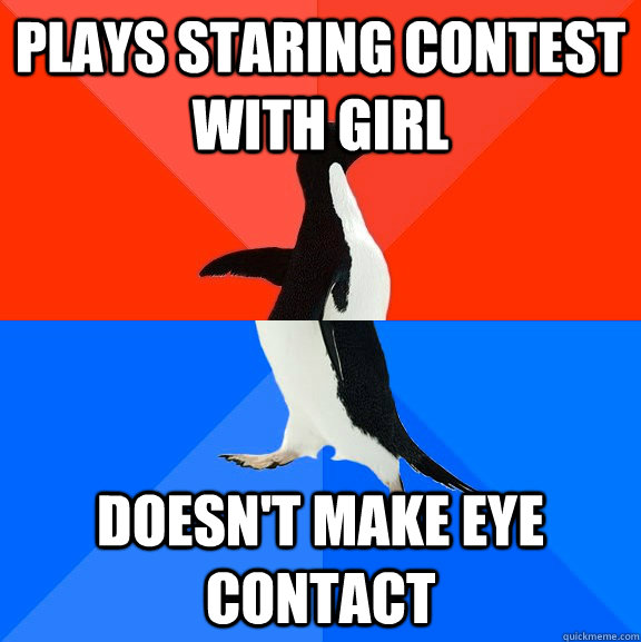 Plays Staring Contest with girl Doesn't make eye contact - Plays Staring Contest with girl Doesn't make eye contact  Socially Awesome Awkward Penguin