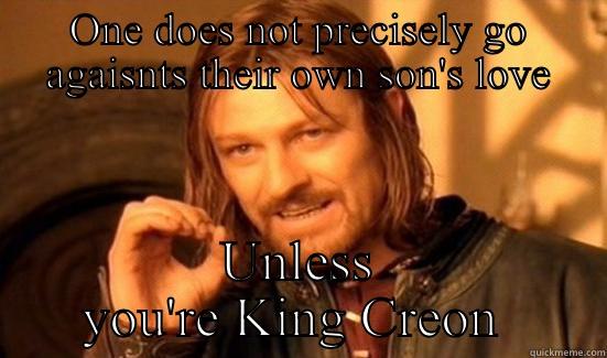 How not to love  - ONE DOES NOT PRECISELY GO AGAISNTS THEIR OWN SON'S LOVE UNLESS YOU'RE KING CREON  Boromir