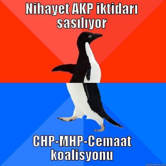 NIHAYET AKP IKTIDARI SASILIYOR CHP-MHP-CEMAAT KOALISYONU Socially Awesome Awkward Penguin