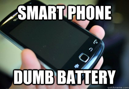 SMART PHONE DUMB BATTERY - SMART PHONE DUMB BATTERY  SMART-DUMB