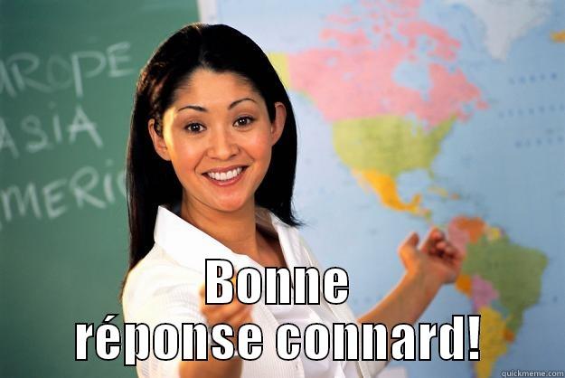 J'aime ma prof -  BONNE RÉPONSE CONNARD! Unhelpful High School Teacher