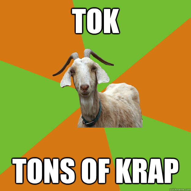 tok  tons of krap  IB Goat