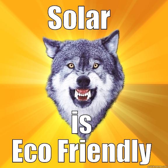 SOLAR  IS ECO FRIENDLY Courage Wolf