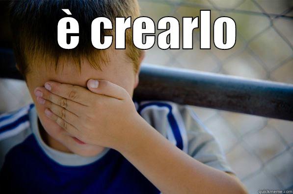  È CREARLO  Confession kid