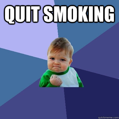 Quit Smoking  - Quit Smoking   Success Kid