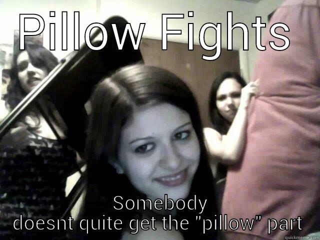 PILLOW FIGHTS  SOMEBODY DOESNT QUITE GET THE 