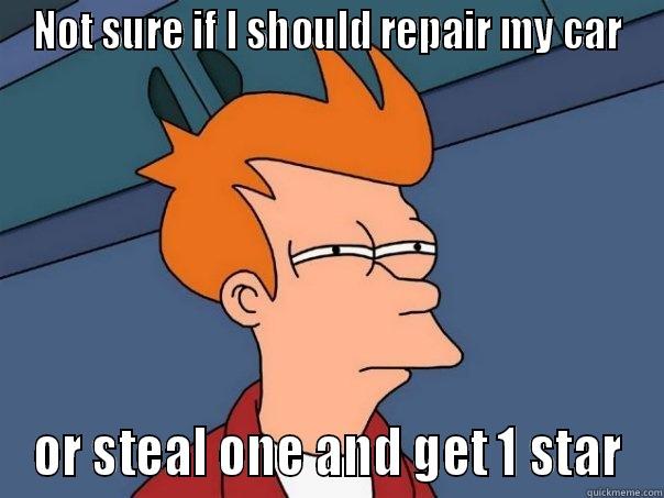 NOT SURE IF I SHOULD REPAIR MY CAR OR STEAL ONE AND GET 1 STAR Futurama Fry