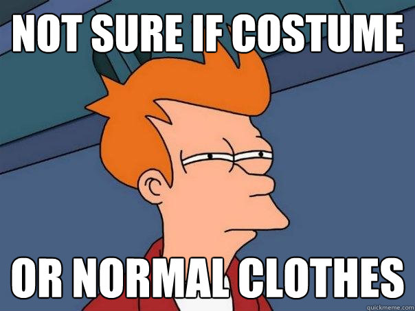 Not sure if costume Or normal clothes  Futurama Fry