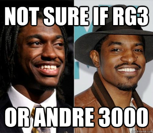 Not sure if rg3 or Andre 3000  - Not sure if rg3 or Andre 3000   Tommy Duggan