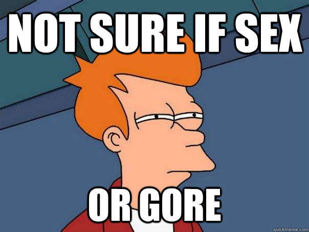 not sure if sex or gore  Futurama Fry