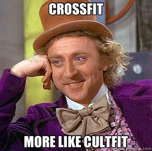 CROSSFIT MORE LIKE CULTFIT  Condescending Wonka