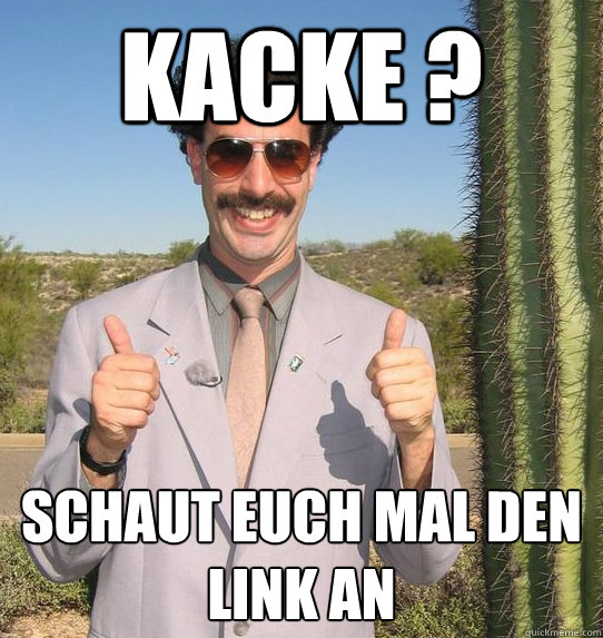 Kacke ? Schaut euch mal den link an  - Kacke ? Schaut euch mal den link an   Upvoting Kazakh