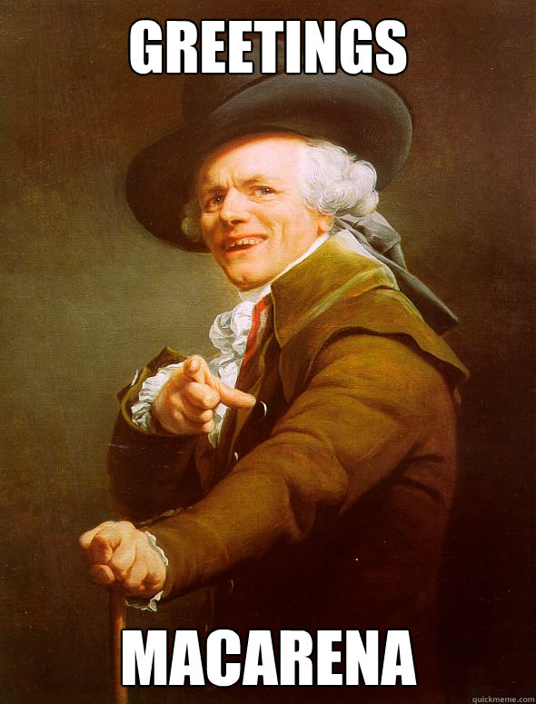 greetings macarena  Joseph Ducreux