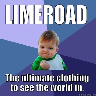 LIMEROAD THE ULTIMATE CLOTHING TO SEE THE WORLD IN. Success Kid