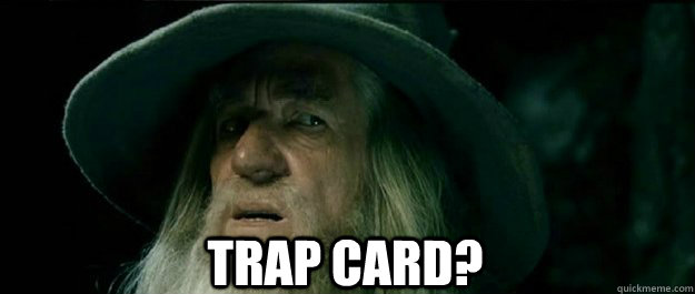  Trap Card?  Gandalf