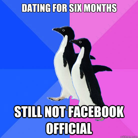 Dating for six months still not facebook official  Socially Awkward Couple