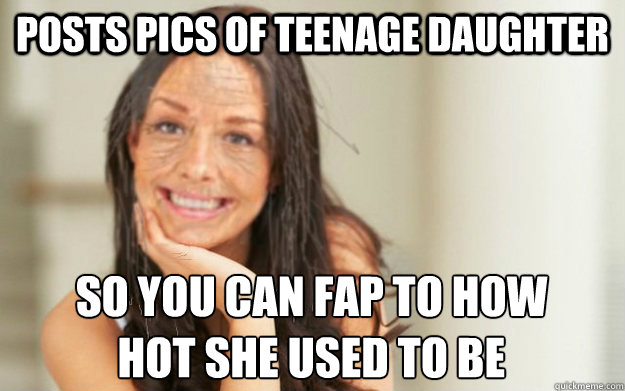 Posts Pics Of Teenage Daughter So You Can Fap To How Hot She Used To Be