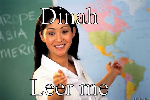 Ganesh ik miss je  - DINAH  LEER ME  Unhelpful High School Teacher