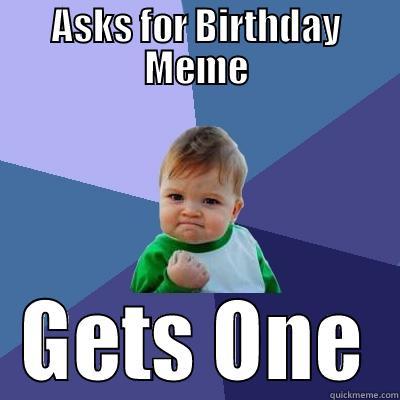 Happy Birthday Boo Radley - ASKS FOR BIRTHDAY MEME GETS ONE Success Kid