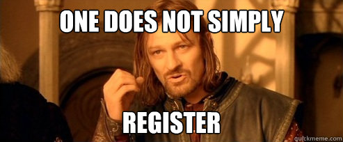 One does not simply register  One Does Not Simply