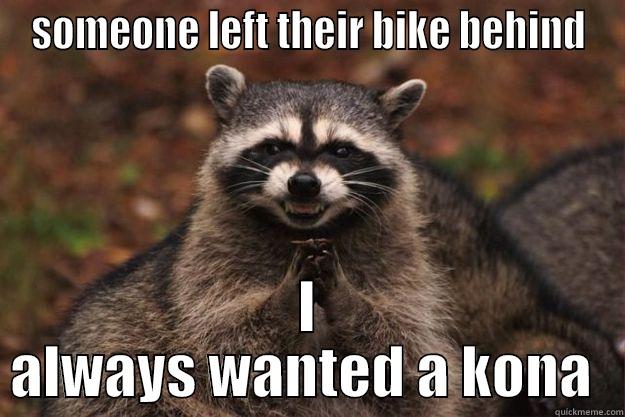 three days left - SOMEONE LEFT THEIR BIKE BEHIND I ALWAYS WANTED A KONA  Evil Plotting Raccoon