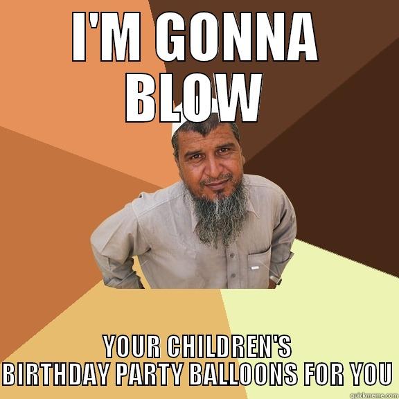 I'M GONNA BLOW YOUR CHILDREN'S BIRTHDAY PARTY BALLOONS FOR YOU Ordinary Muslim Man