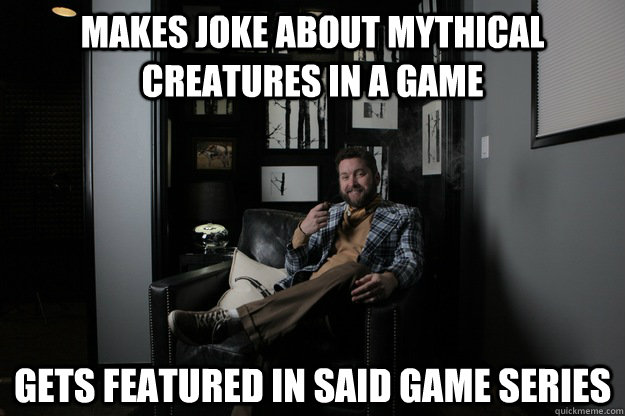 Makes joke about mythical creatures in a game gets featured in said game series  