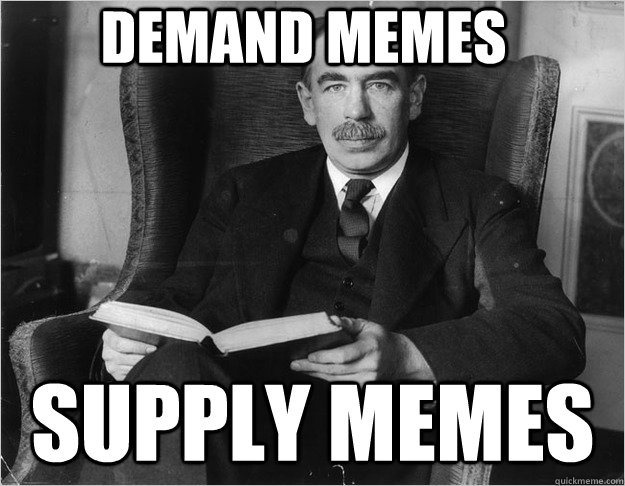 Demand Memes supply memes - Demand Memes supply memes  meme econ