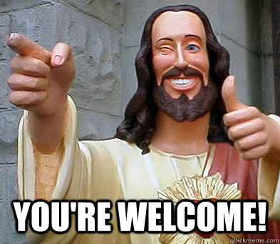  You're welcome! -  You're welcome!  Approval Jesus