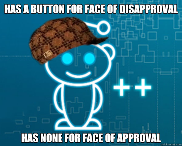 Has a button for face of disapproval Has none for face of approval  