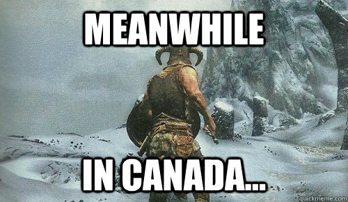 Meanwhile In Canada...  skyrim