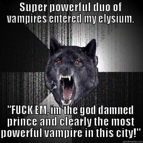 SUPER POWERFUL DUO OF VAMPIRES ENTERED MY ELYSIUM. 