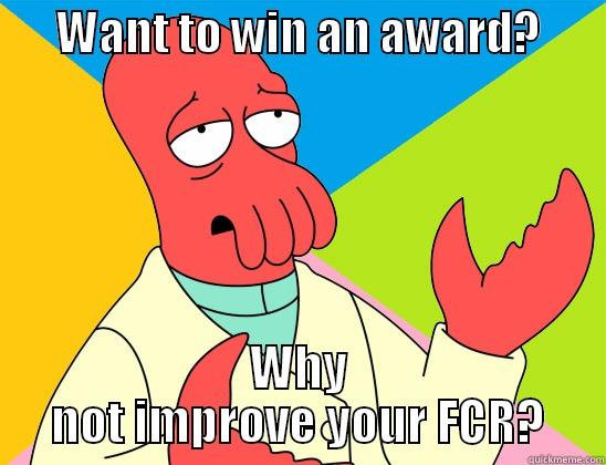       WANT TO WIN AN AWARD?        WHY NOT IMPROVE YOUR FCR? Futurama Zoidberg 