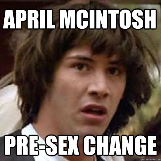 April McIntosh Pre-sex change  conspiracy keanu