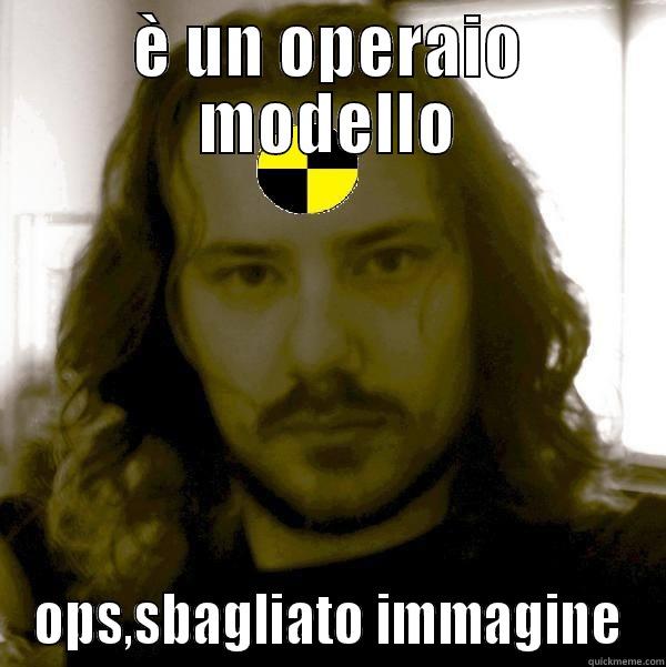 magalli bello - È UN OPERAIO MODELLO OPS,SBAGLIATO IMMAGINE Misc