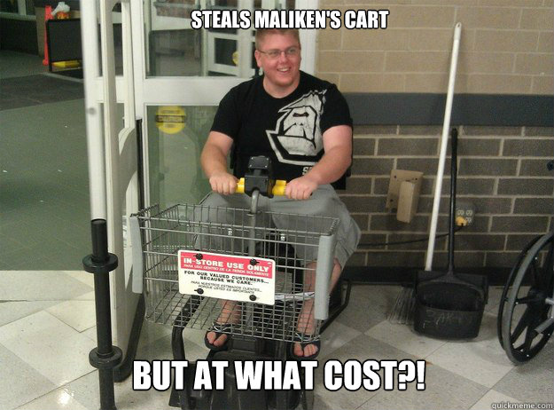 Steals Maliken's cart BUT AT WHAT COST?!  