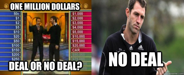 One million dollars deal or no deal? no deal  AFL meme Travis Cloke