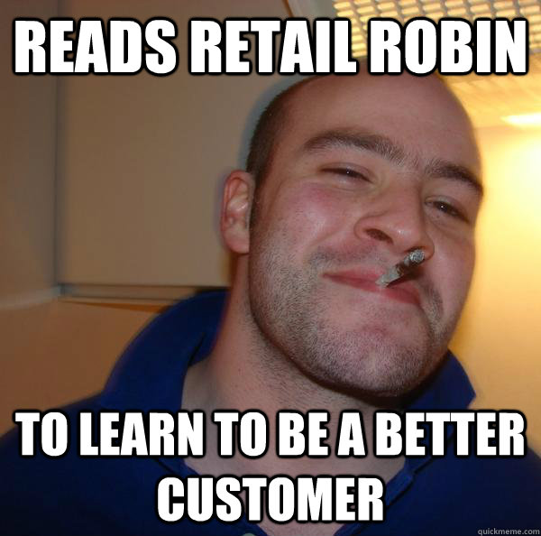 READS RETAIL ROBIN TO LEARN TO BE A BETTER CUSTOMER - READS RETAIL ROBIN TO LEARN TO BE A BETTER CUSTOMER  Misc