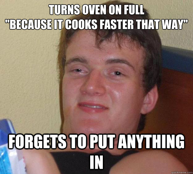 Turns oven on full 
