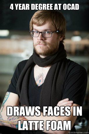 4 year degree at OCAD draws faces in latte foam  Hipster Barista