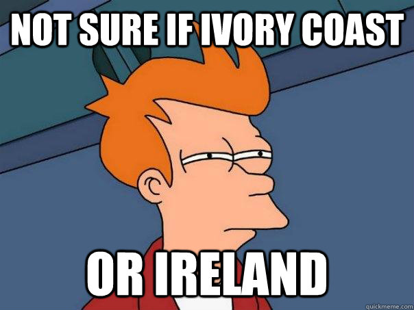 not sure if Ivory Coast Or ireland  Futurama Fry