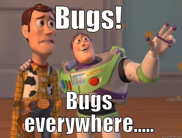 Bugs everywhere - BUGS! BUGS EVERYWHERE..... Toy Story