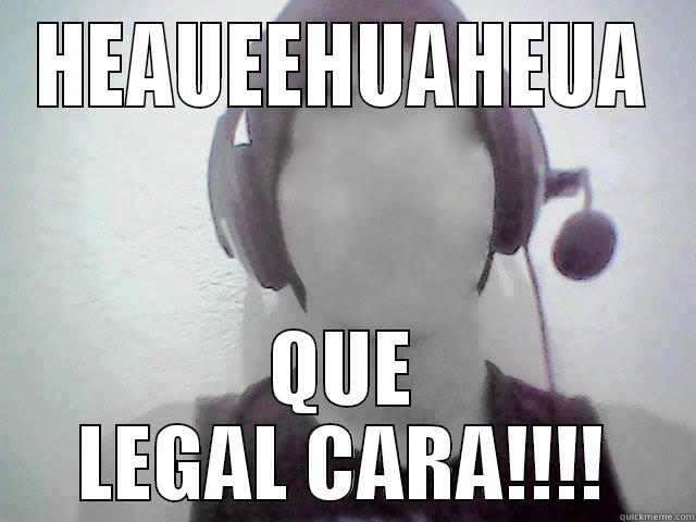 HEAUEEHUAHEUA QUE LEGAL CARA!!!! Misc