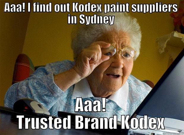 AAA! I FIND OUT KODEX PAINT SUPPLIERS IN SYDNEY AAA! TRUSTED BRAND KODEX Grandma finds the Internet