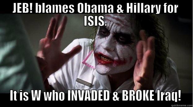 JEB! BLAMES OBAMA & HILLARY FOR ISIS. IT IS W WHO INVADED & BROKE IRAQ! Joker Mind Loss